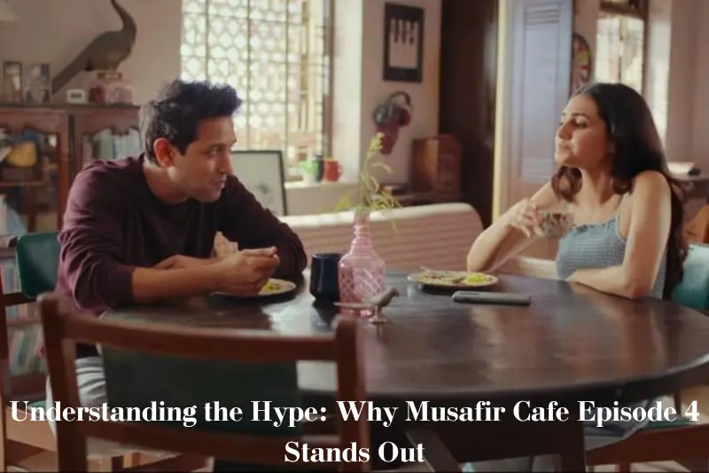 musafir cafe episode 3 story explained