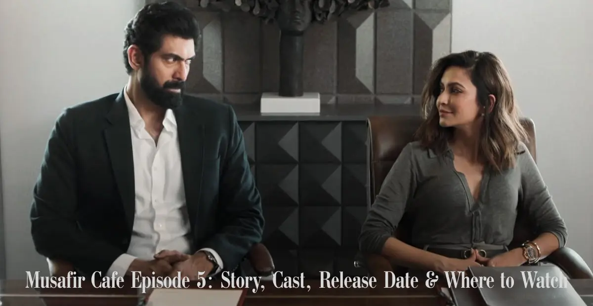 musafir cafe episode 5: story, cast, release date & where to watch