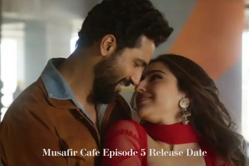 musafir cafe episode 5 release date