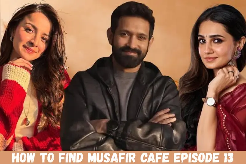 how to find musafir cafe episode 13