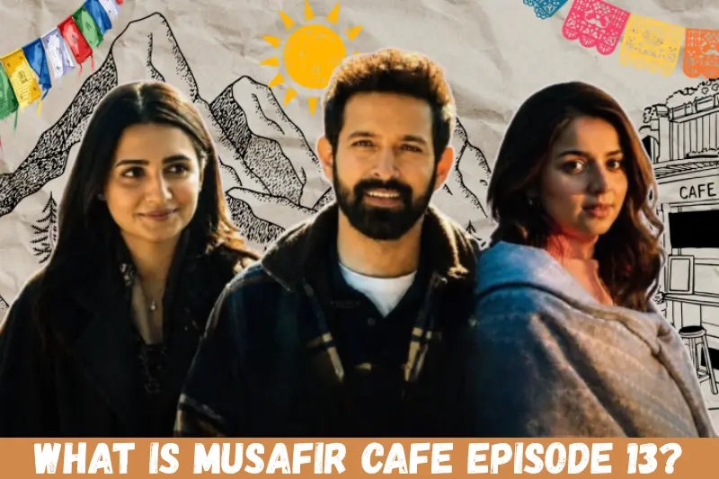 what is musafir cafe episode 13